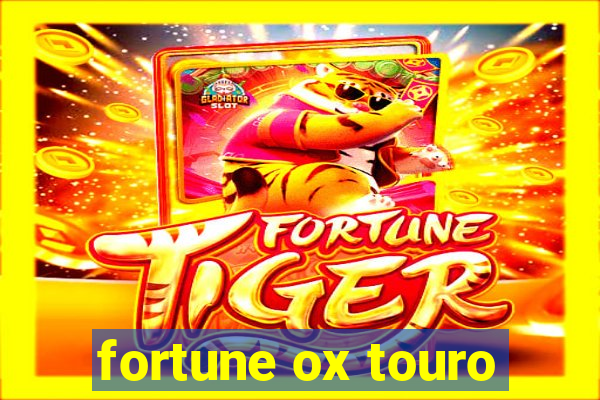 fortune ox touro